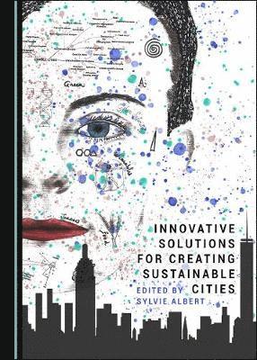 Sylvie Albert, Sylvie Albert - Innovative Solutions for Creating Sustainable Cities, Inbunden