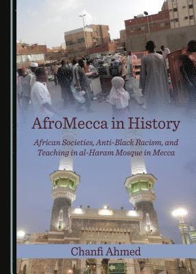 Chanfi Ahmed - AfroMecca in History, Inbunden