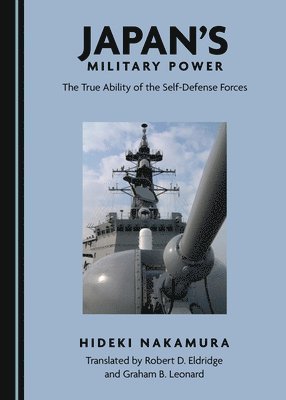 Robert D. Eldridge, Hideki Nakamura, Graham B. Leonard - Japan’s Military Power, Inbunden