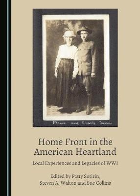Patty Sotirin, Steven A. Walton, Sue Collins - Home Front in the American Heartland, Inbunden