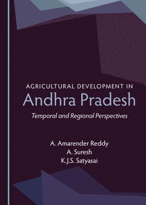 A Amarender Reddy, A. Suresh, K. J. S. Satyasai - Agricultural Development in Andhra Pradesh, Inbunden