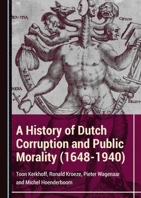 Toon Kerkhoff, Ronald Kroeze, Pieter Wagenaar - History of Dutch Corruption and Public Morality (1648-1940), Inbunden