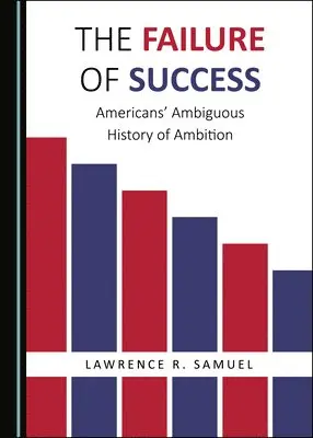 Lawrence R. Samuel - Failure of Success, Inbunden. Tillgänglighet: Lägg i varukorg