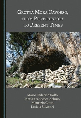 Mario Federico Rolfo, Katia Francesca Achino, Maurizio Gatta - Grotta Mora Cavorso, from Protohistory to Present Times, Inbunden. Tillgänglighet: Lägg i varukorg