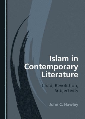 John C. Hawley - Islam in Contemporary Literature, Inbunden