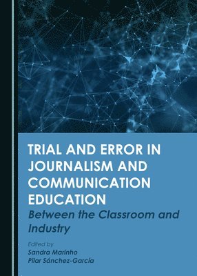 Trial and Error in Journalism and Communication Education 1