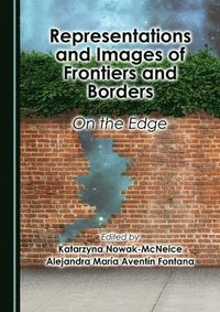 bokomslag Representations and Images of Frontiers and Borders
