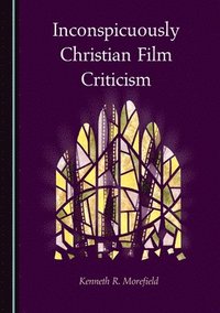 bokomslag Inconspicuously Christian Film Criticism