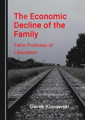 Darek Klonowski - Economic Decline of the Family, Inbunden