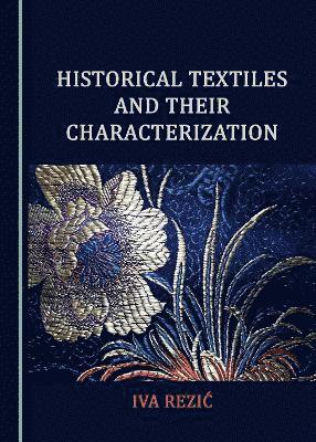 bokomslag Historical Textiles and Their Characterization