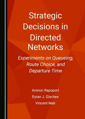 Amnon Rapoport, Eyran J. Gisches, Vincent Mak - Strategic Decisions in Directed Networks, Inbunden