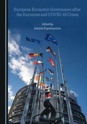 European Economic Governance after the Eurozone and COVID-19 Crises 1