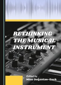 bokomslag Rethinking the Musical Instrument