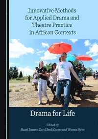 bokomslag Innovative Methods for Applied Drama and Theatre Practice in African Contexts