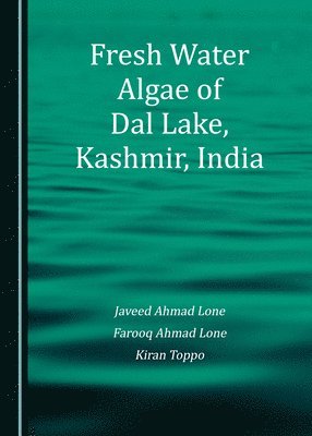 bokomslag Fresh Water Algae of Dal Lake, Kashmir, India