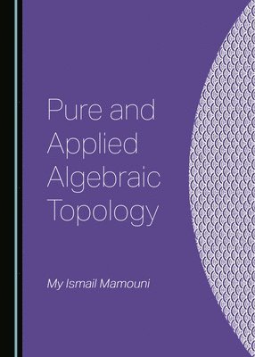 Pure and Applied Algebraic Topology
