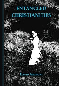 bokomslag Entangled Christianities