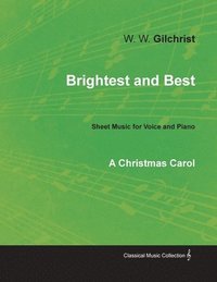 bokomslag Brightest and Best - Sheet Music for Voice and Piano - A Christmas Carol