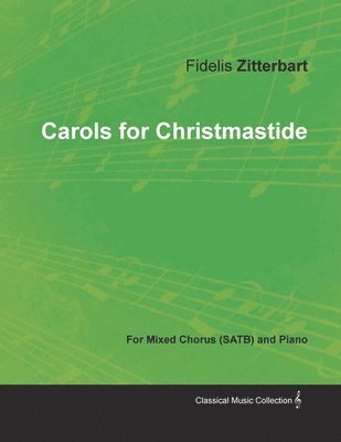 bokomslag Carols for Christmastide for Mixed Chorus (SATB) and Piano