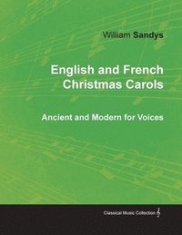 bokomslag English and French Christmas Carols - Ancient and Modern for Voices