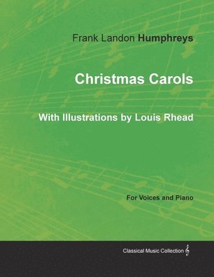 bokomslag Christmas Carols for Voices and Piano - With Illustrations by Louis Rhead