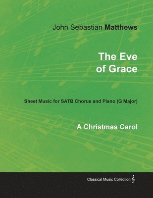 The Eve of Grace - A Christmas Carol - Sheet Music for SATB Chorus and Piano (G Major) 1