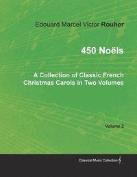 bokomslag 450 Nols - A Collection of Classic French Christmas Carols in Two Volumes - Volume 2