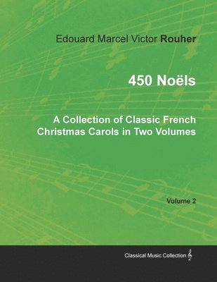 bokomslag 450 Noëls - A Collection of Classic French Christmas Carols in Two Volumes - Volume 2
