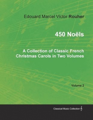 bokomslag 450 Nols - A Collection of Classic French Christmas Carols in Two Volumes - Volume 2