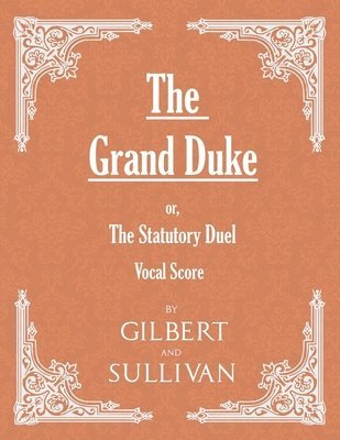 bokomslag Grand Duke; or, The Statutory Duel (Vocal Score)