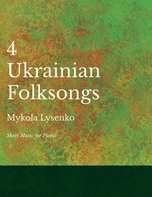 bokomslag Four Ukrainian Folksongs - Sheet Music for Piano