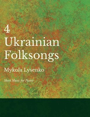 Four Ukrainian Folksongs - Sheet Music for Piano 1