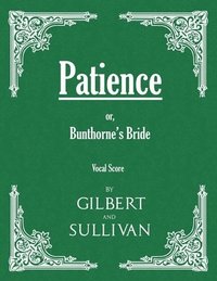 bokomslag Patience; or, Bunthorne's Bride (Vocal Score)