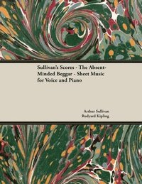 bokomslag The Scores of Sullivan - The Absent-Minded Beggar - Sheet Music for Voice and Piano