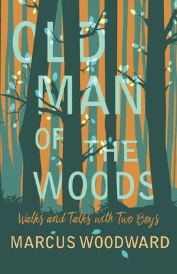 Marcus Woodward - Old Man of the Woods, Häftad