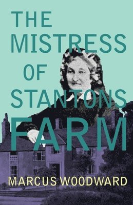 The Mistress of Stantons Farm 1