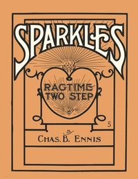 bokomslag Sparkles - A Ragtime Two Step - Sheet Music for Piano