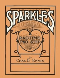 bokomslag Sparkles - A Ragtime Two Step - Sheet Music for Piano
