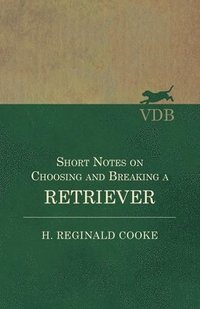 bokomslag Short Notes on Choosing and Breaking a Retriever