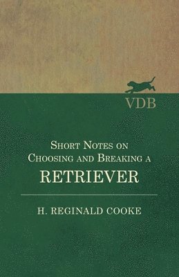 bokomslag Short Notes on Choosing and Breaking a Retriever