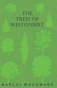 bokomslag The Trees of Westonbirt - Illustrated with Photographic Plates