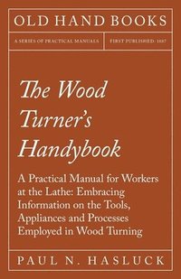 bokomslag The Wood Turner's Handybook