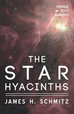 James H. Schmitz - The Star Hyacinths, Häftad