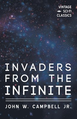Invaders from the Infinite