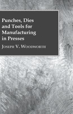 Punches, Dies and Tools for Manufacturing in Presses 1