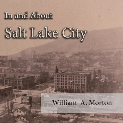 In and About Salt Lake City 1
