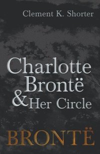 bokomslag Charlotte Bront and Her Circle
