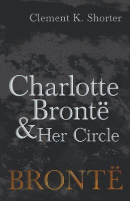 bokomslag Charlotte Bront and Her Circle