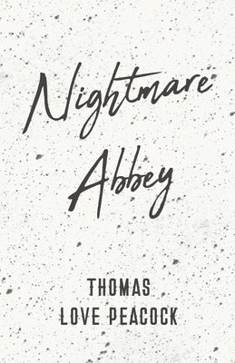 Thomas Love Peacock - Nightmare Abbey, Häftad