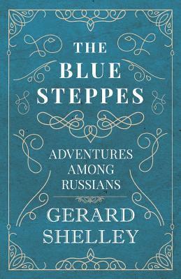 bokomslag The Blue Steppes - Adventures Among Russians